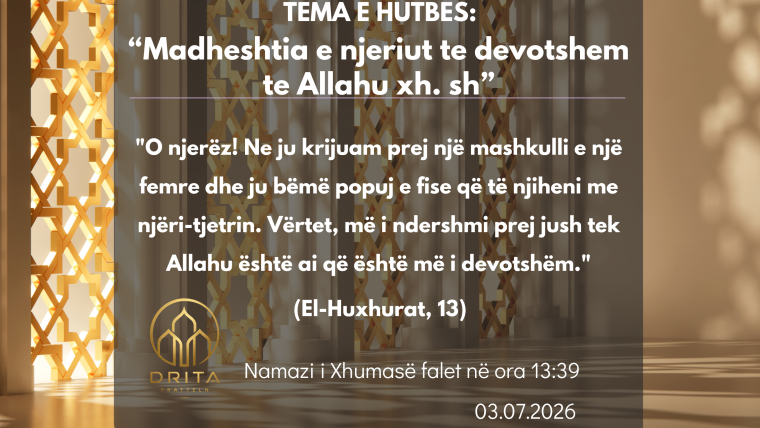 «Madhështia e njeriut te Allahu»